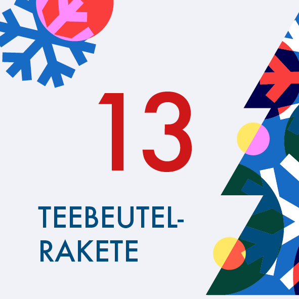 Adventskalender Türchen Nr. 13: Teebeutelrakete